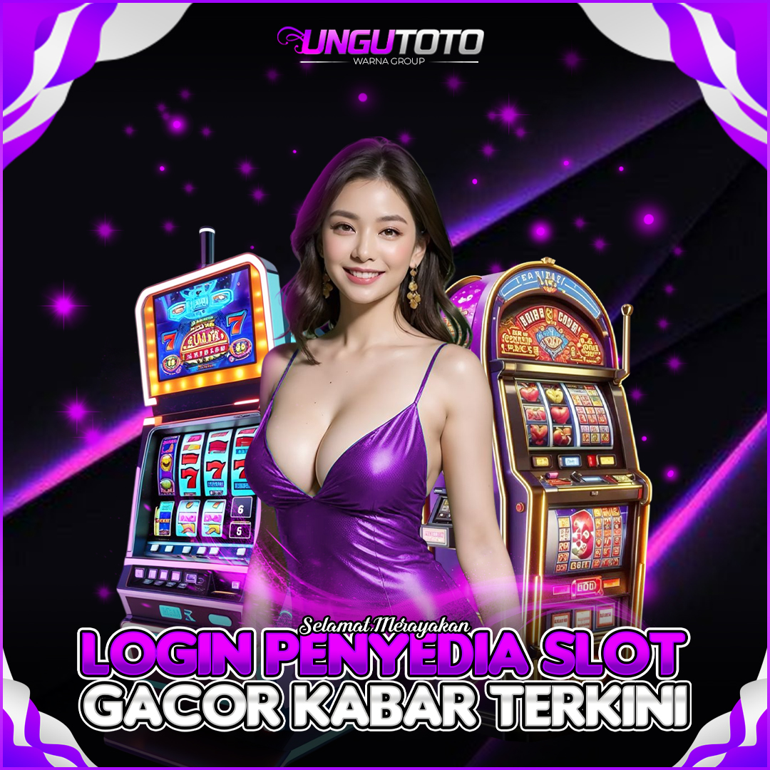 UNGUTOTO } Login Situs Penyedia Slot Tergacor Kabar Terkini