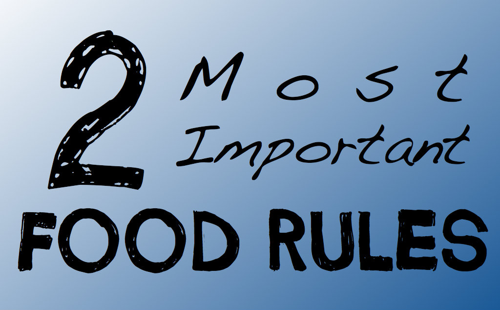 2 Most Important Food Rules